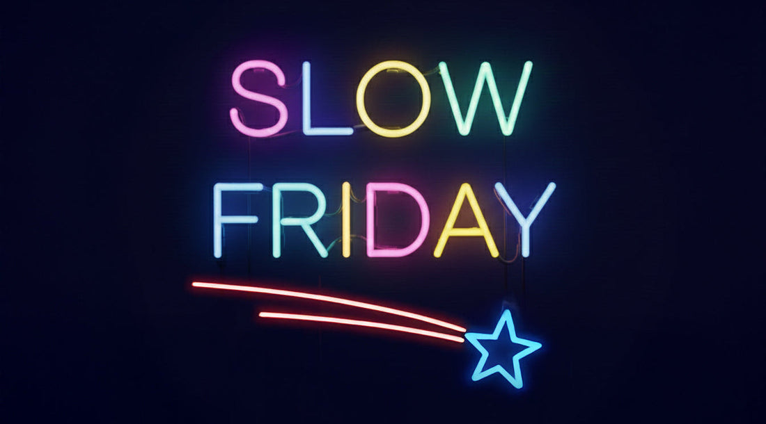 Pourquoi je choisis le Slow Friday