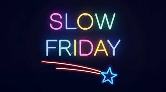 Pourquoi je choisis le Slow Friday